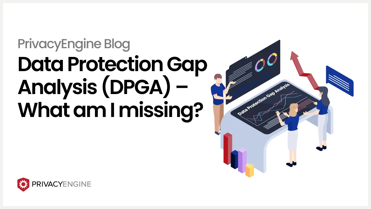 Data Protection Gap Analysis (DPGA) – What am I missing
