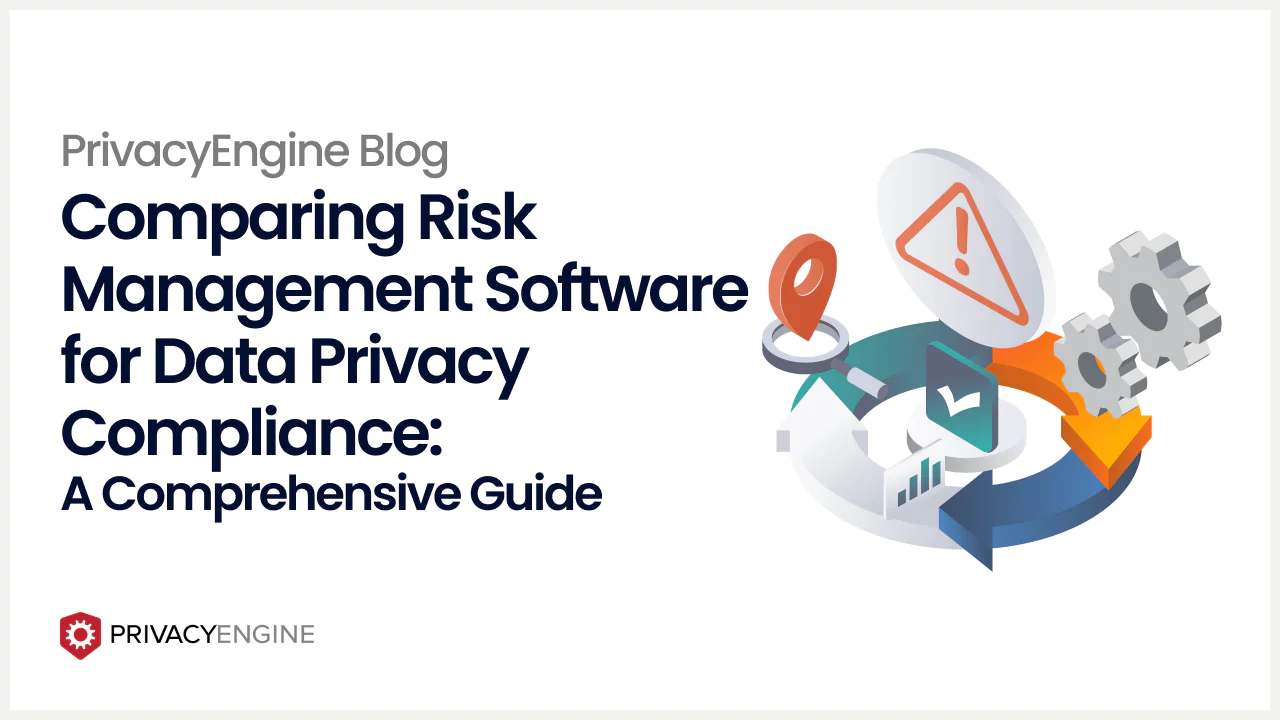 Comparing Risk Management Software for Data Privacy