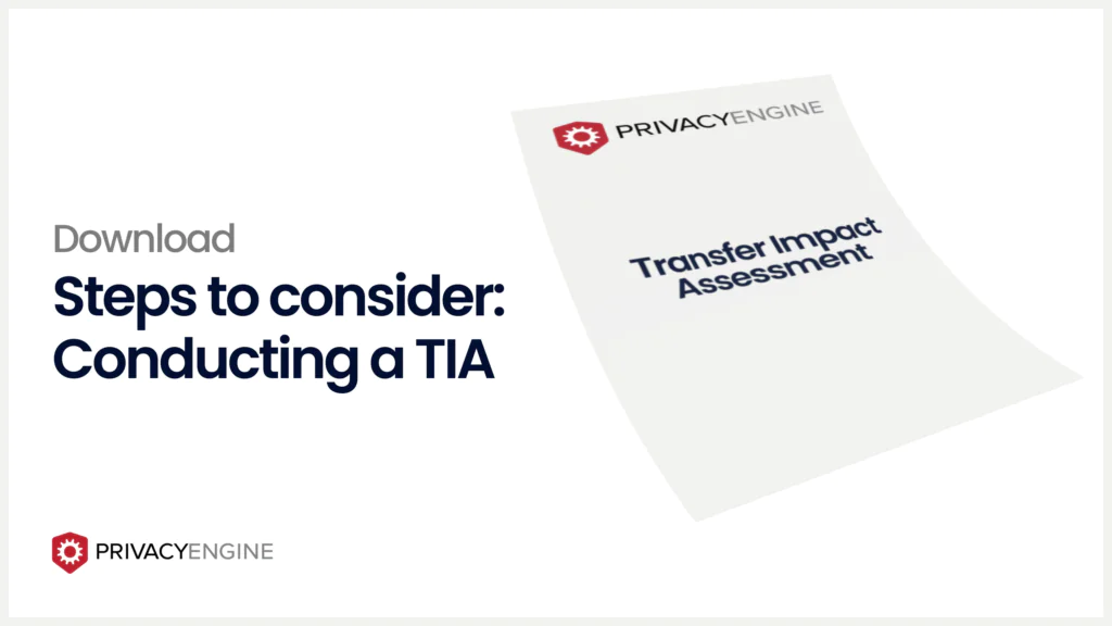 Steps to consider: Conducting a Transfer Impact Assessment (TIA)