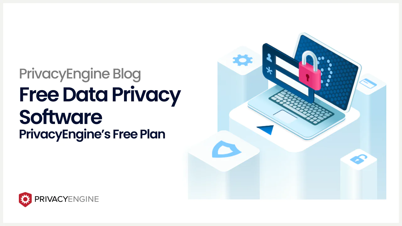 Free Data Privacy Software PrivacyEngine Blog