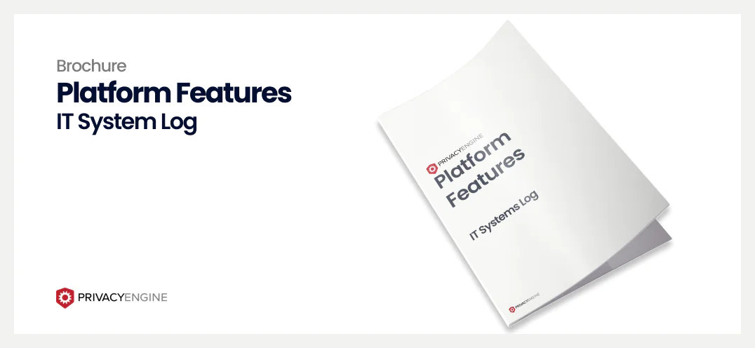 IT Systems Log Brochure PrivacyEngine Brochure
