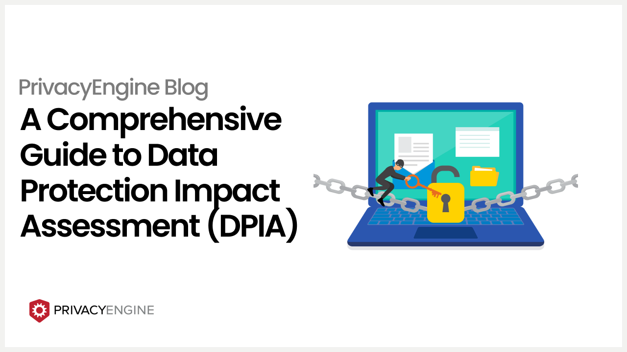 A Comprehensive Guide to Data Protection Impact Assessment (DPIA) Blog