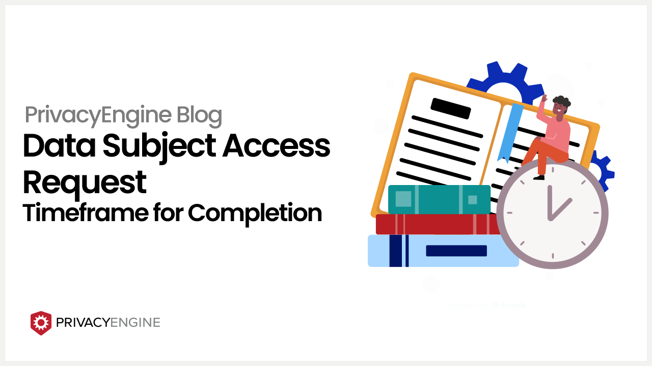 Timeframe for Completing a Data Subject Access Request