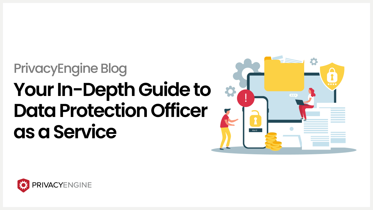 Your In-Depth Guide to Data Protection Officer as a Service