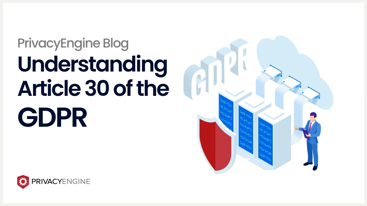 Understanding Article 30he  GDPR