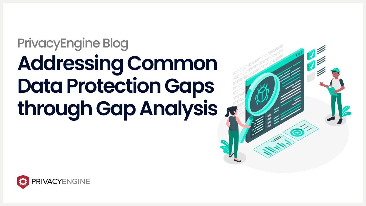 Addressing Common Data Protection Gaps through Gap Analysis