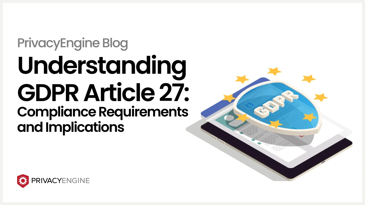 Understanding GDPR Article 27_Compliance Requirements  and Implications