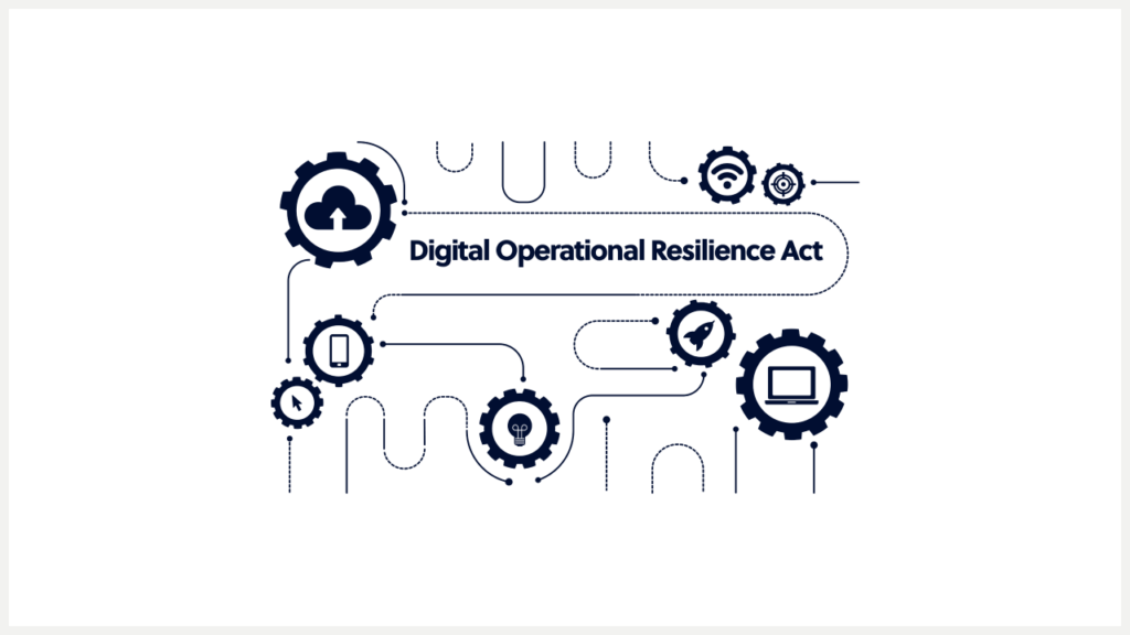 DORA: Strengthening the Digital Resilience of the Financial Sector
