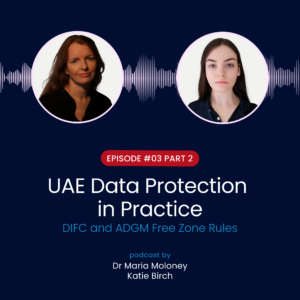 UAE Data Protection in Practice DIFC and ADGM Free Zone Rules (EP3 Part 2)