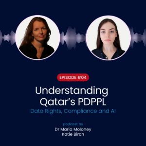 Understanding Qatar’s PDPPL Data Rights, Compliance and AI (EP4)
